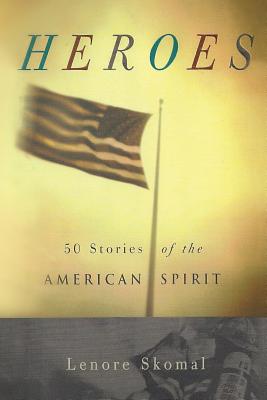 Heroes: 50 Stories of the American Spirit by Lenore Skomal