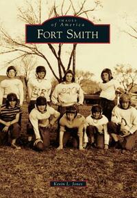 Fort Smith by Kevin L. Jones