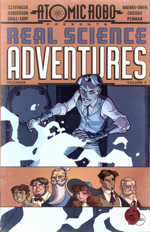 Atomic Robo: Real Science Adventures, Vol. 2 by John Broglia, Scott Wegener, Brian Clevinger
