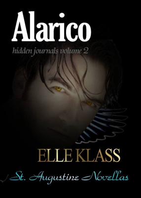 Alarico: A St. Augustine Novella by Elle Klass