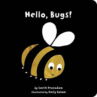 Hello, Bugs! by Smriti Prasadam-Halls, Emily Bolam