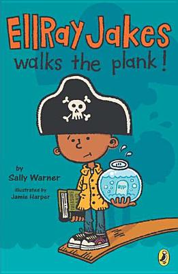 EllRay Jakes Walks the Plank! by Sally Warner