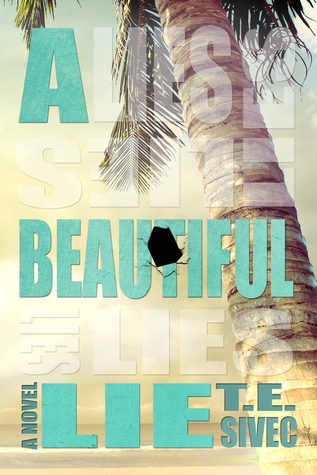 A Beautiful Lie by Tara Sivec, T.E. Sivec