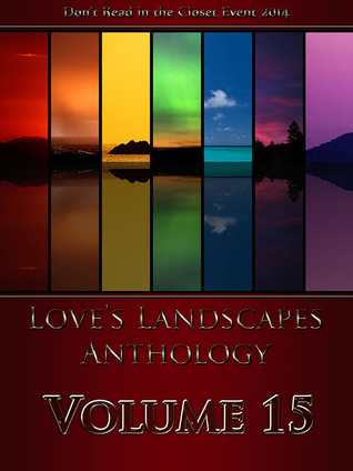 Love's Landscapes Anthology Volume 15 by Ren Stjerne, Les Joseph, Jana Denardo, Tam Ames, Jamie Fessenden, Kathleen Hayes, N.J. Nielsen, Jay D. Clark, Cam Kennedy, Angela Maye