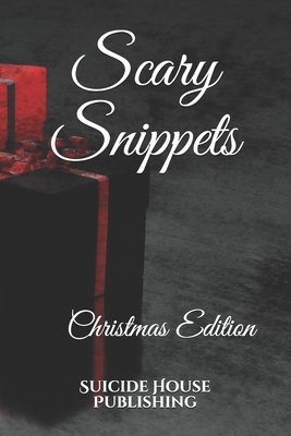 Scary Snippets: Christmas Edition by Aina Tolero, Melody Grace, N. M. Brown