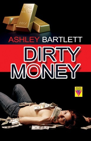 Dirty Money by Ashley Bartlett