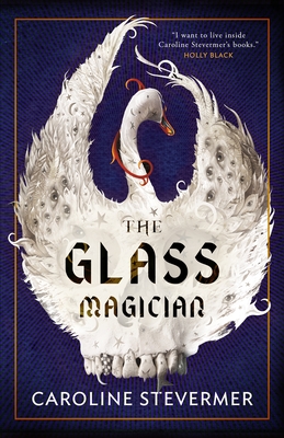 The Glass Magician by Caroline Stevermer