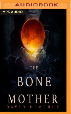 The Bone Mother by David Demchuk