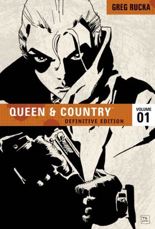 Queen and Country: The Definitive Edition, Vol. 1 by Steve Rolston, Greg Rucka, Brian Hurtt