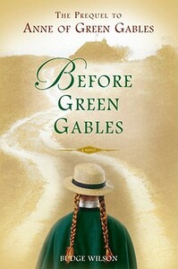 Before Green Gables by Budge Wilson