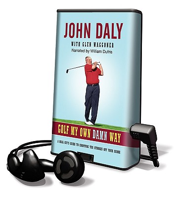 Golf My Own Damn Way by Glen Waggoner, John Daly