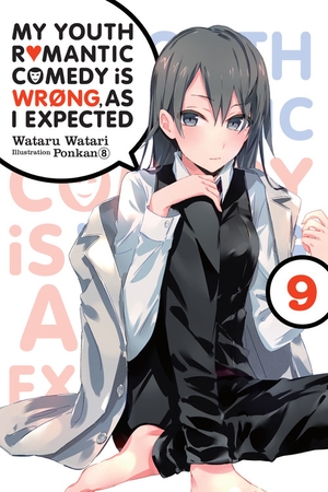 My Youth Romantic Comedy Is Wrong, As I Expected, Vol. 9 (light novel) by Wataru Watari
