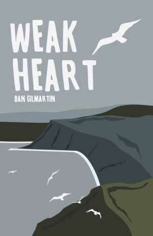 Weak Heart by Ban Gilmartin