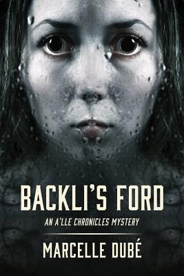 Backli's Ford: An A'lle Chronicles Mystery by Marcelle Dube