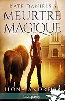 Meurtre magique by Ilona Andrews