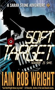 Soft Target by Iain Rob Wright