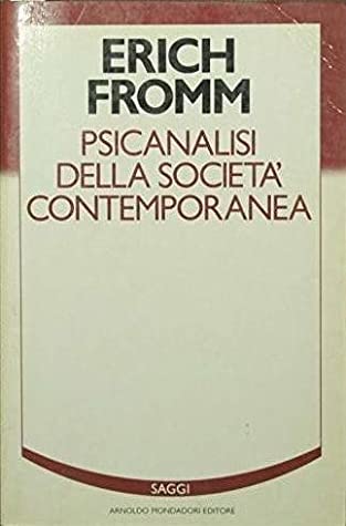 Psicanalisi della società contemporanea by Erich Fromm