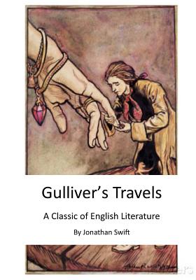 Gulliver's Travels: A Classic of English Literature by Jonathan Swift