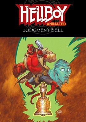 Hellboy Animated Volume 2: The Judgement Bell by Tad Stones, Rick Lacy, Jim Pascoe