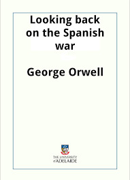 Looking Back on the Spanish War by George Orwell