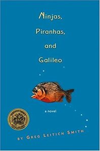 Ninjas, Piranhas, and Galileo by Greg Leitich Smith
