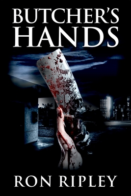 Butcher's Hands: Supernatural Horror with Scary Ghosts & Haunted Houses by Ron Ripley, Scare Street