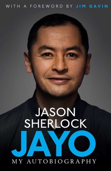 Jayo: The Jason Sherlock Story by Jason Sherlock, Jim Gavin