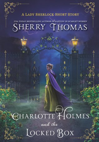 Charlotte Holmes and the Locked Box by Sherry Thomas