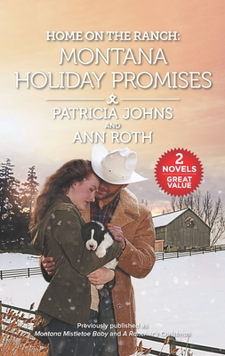 Home on the Ranch: Montana Holiday Promises by Patricia Johns, Ann Roth