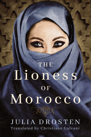 The Lioness of Morocco by Christiane Galvani, Julia Drosten