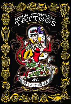 Mitch O'Connell Tattoos Volume Two: 251 Designs, Bigger and Better! by Mitch O'Connell