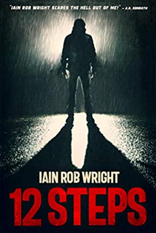 12 Steps: A Novel of Suspense by Iain Rob Wright