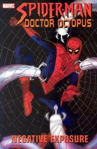 Spider-Man/Doctor Octopus: Negative Exposure by Jeff Youngquist, Tony Harris, Brian K. Vaughan, Staz Johnson