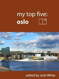 My Top Five: Oslo by Josh White
