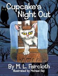 Cupcake's Night Out by M. L. Faircloth