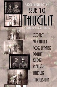 Thuglit Issue 10 by Aaron Fox-Lerner, Mark Mellon, Todd Robinson, Ed Hagelstein, Eryk Pruitt, Terrence P. McCauley, Ben Nadler, Ed Kurtz, S.A. Cosby