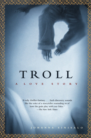 Troll: A Love Story by Johanna Sinisalo, Herbert Lomas