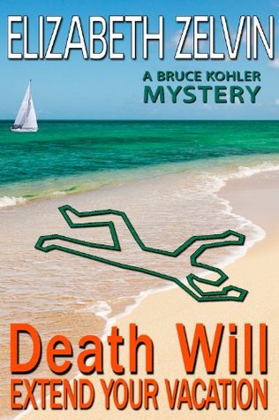 Death Will Extend Your Vacation by Elizabeth Zelvin