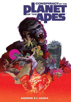 Conspiracy of the Planet of the Apes by Chandra Free, Jim Steranko, Daniel Dussault, Rich Handley, Andrew E.C. Gaska
