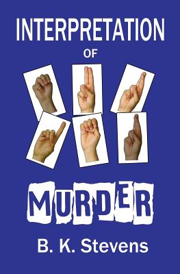 Interpretation of Murder by B. K. Stevens