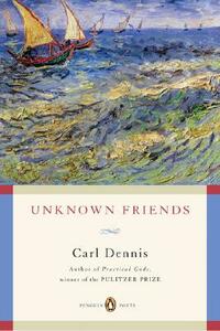 Unknown Friends by Carl Dennis