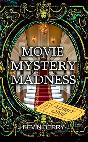 Movie Mystery Madness (You Say Which Way) by Kevin Berry