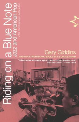 Riding On A Blue Note: Jazz And American Pop by Gary Giddins