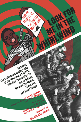Look for Me in the Whirlwind: From the Panther 21 to 21st-Century Revolutions by Sekou Odinga, Jamal Joseph, Dhoruba Bin Wahad, Imam Jamil Al-Amin, Matt Meyer, Dequi kioni-sadiki