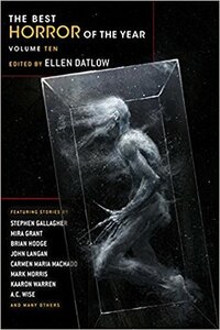 The Best Horror of the Year Volume Ten by Ellen Datlow