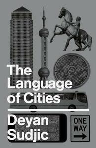 The Language of Cities by Deyan Sudjic