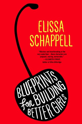 Blueprints for Building Better Girls: Fiction by Elissa Schappell