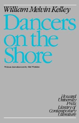 Dancers on the Shore by Mel Watkins, William Melvin Kelley