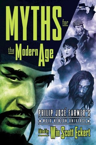 Myths for the Modern Age: Wold Newton Universe by Win Scott Eckert
