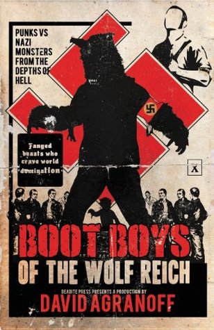 Boot Boys of the Wolf Reich by David Agranoff